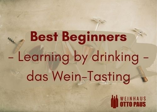 Wein-Tasting Sa. 19.02.2022 - Best Beginners - Learning by drinking günstig buchen
