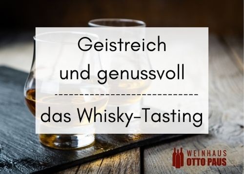 Whisky-Tasting Fr. 11.02.2022 - Geistreich und genussvoll günstig buchen