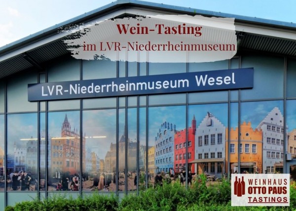 Wein-Tasting Fr. 19.08.2023 - Tasting am LVR Niederrheinmuseum günstig buchen